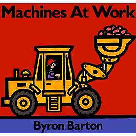 Byron Barton: Machines at Work