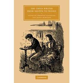 Christine Alexander: The Child Writer from Austen to Woolf
