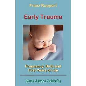 Franz Ruppert: Early Trauma