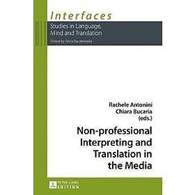 Chiara Bucaria, Rachele Antonini: Non-professional Interpreting and Translation 