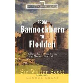 Sir Walter Scott: From Bannockburn to Flodden