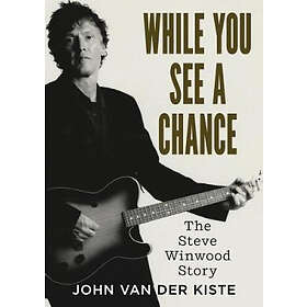 John Van der Kiste: While You See A Chance