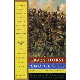 Stephen Ambrose: Crazy Horse and Custer