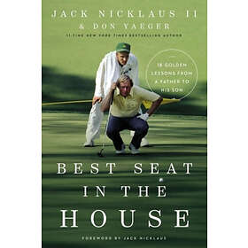 Jack Nicklaus II, Don Yaeger: Best Seat in the House