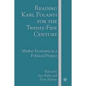 A Bugra, K Agartan, Ay?e Bu?ra: Reading Karl Polanyi for the Twenty-First Centur