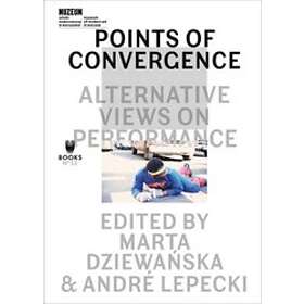 Marta Dziewanska, Andre Lepecki, Andre Lepecki: Points of Convergence Alternativ