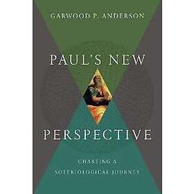Garwood P Anderson: Paul`s New Perspective Charting a Soteriological Journey