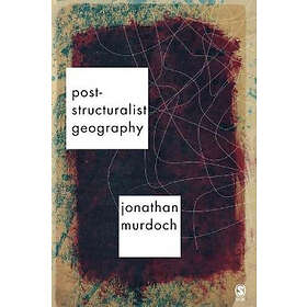 Jon Murdoch: Post-structuralist Geography