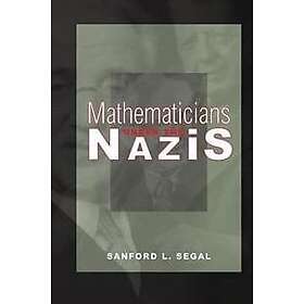 Sanford L Segal: Mathematicians under the Nazis