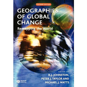 RJ Johnston: Geographies of Global Change Remapping the World 2e