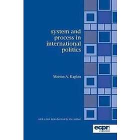 Morton Kaplan: System and Process in International Politics