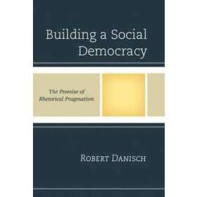 Robert Danisch: Building a Social Democracy