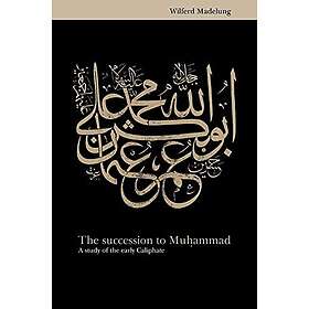 Wilferd Madelung: The Succession to Muhammad
