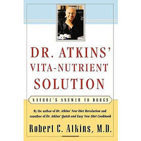 Robert C Atkins: Dr. Atkins' Vita-Nutrient Solution