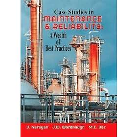 Vee Narayan: Case Studies in Maintenance and Reliability: A Wealth of Best Pract