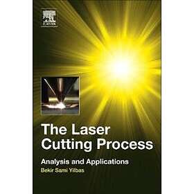 Bekir Sami Yilbas: The Laser Cutting Process