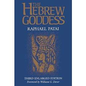 Raphael Patai: The Hebrew Goddess
