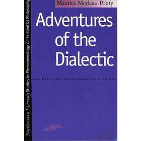 Maurice Merleau-Ponty: Adventures of the Dialectic
