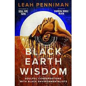 Leah Penniman: Black Earth Wisdom