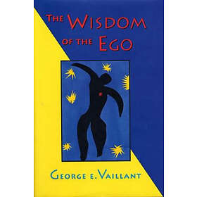 George E Vaillant: The Wisdom of the Ego