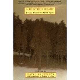 David Petersen: A Hunter's Heart: Honest Essays on Blood Sport