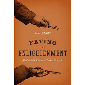 E C Spary: Eating the Enlightenment
