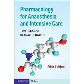 Tom Peck: Pharmacology for Anaesthesia and Intensive Care