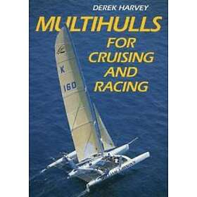 Derek Harvey: Multihulls for Cruising and Racing