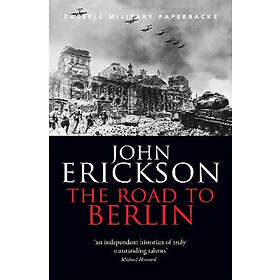 Prof John Erickson: The Road To Berlin