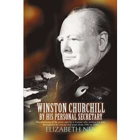 Elizabeth Nel: Winston Churchill by His Personal Secretary
