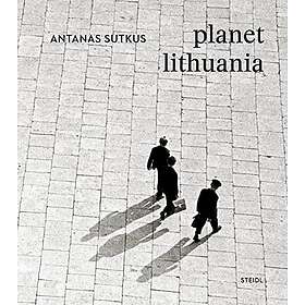 Antanas Sutkus, Thomas Schirmboeck: Antanas Sutkus: planet lithuania