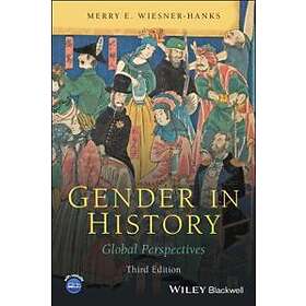 ME Wiesner-Hanks: Gender in History Global Perspectives, Third Edition