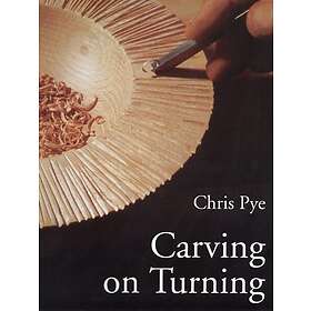Chris Pye: Carving On Turning
