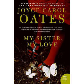 Joyce Carol Oates: My Sister, Love