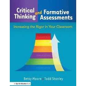 Todd Stanley, Betsy Moore: Critical Thinking and Formative Assessments