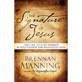 Brennan Manning: The Signature of Jesus