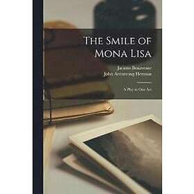 Jacinto Benavente, John Armstrong Herman: The Smile of Mona Lisa; a Play in one Act