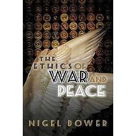 N Dower: The Ethics of War and Peace