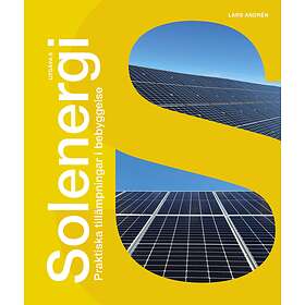 Lars Andrén: Solenergi praktiska tillämpningar i bebyggelse
