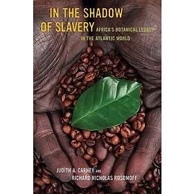 Judith Carney: In the Shadow of Slavery