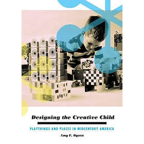 Amy F Ogata: Designing the Creative Child