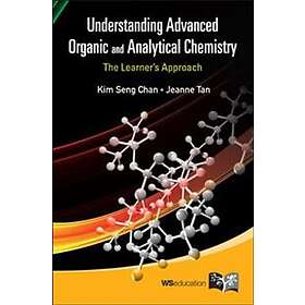 Kim Seng Chan, Jeanne Tan: Understanding Advanced Organic And Analytical Chemist