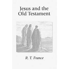 R T France: Jesus and the Old Testament