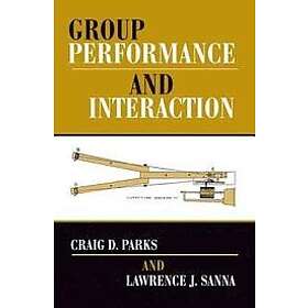 Craig D Parks: Group Performance And Interaction