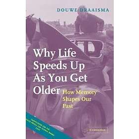 Douwe Draaisma: Why Life Speeds Up As You Get Older