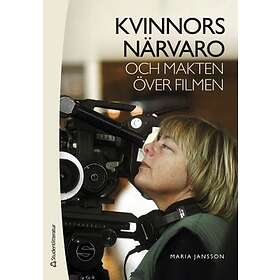 Maria Jansson: Kvinnors närvaro och makten över filmen