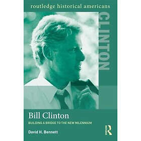 David H Bennett: Bill Clinton