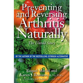Raquel Martin, Karen J Romano: Preventing and Reversing Arthritis Naturally