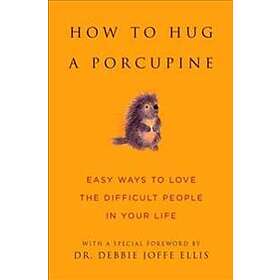 Hatherleigh Press: How To Hug A Porcupine