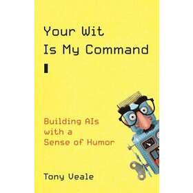 Tony Veale: Your Wit Is My Command